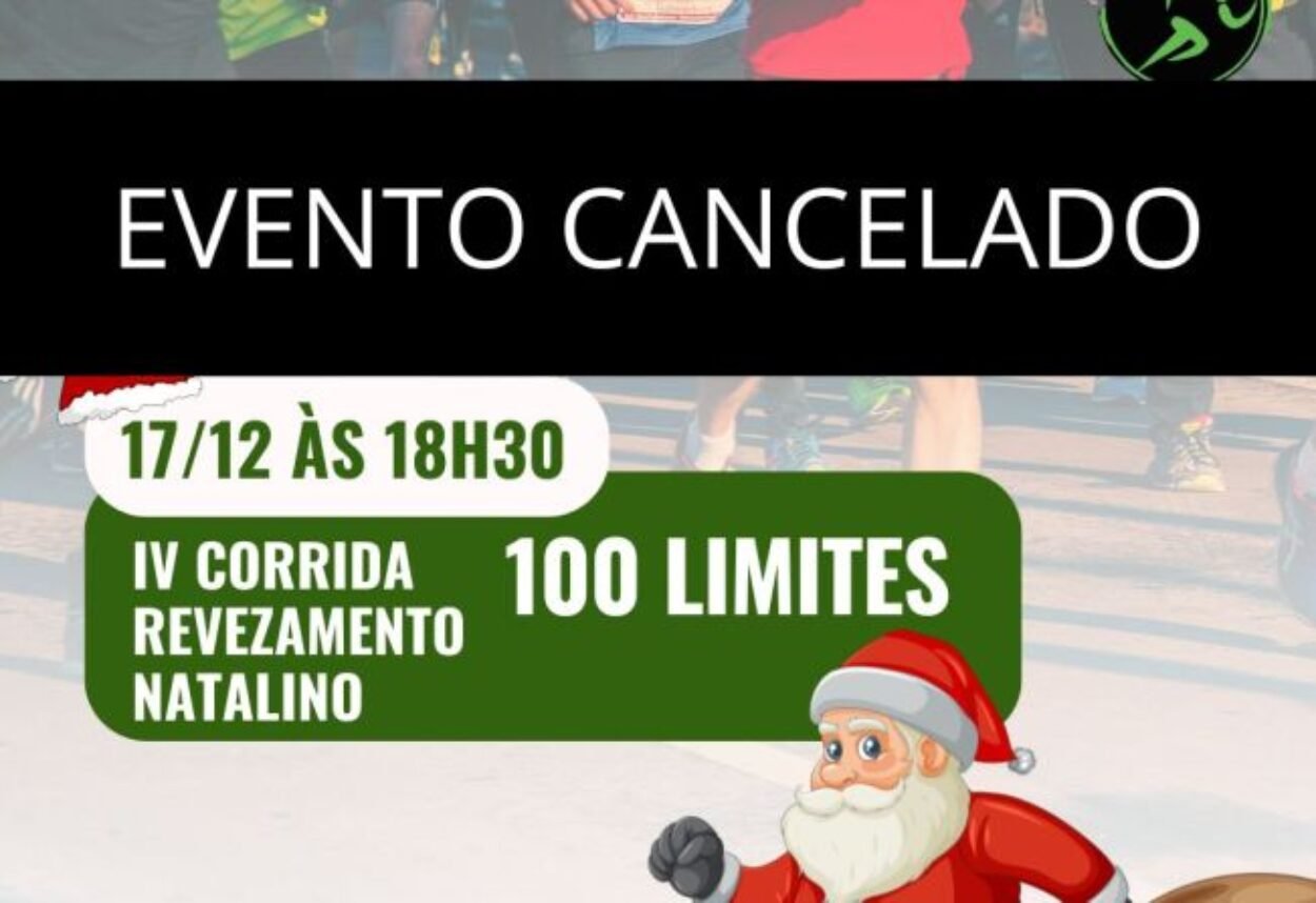 CANCELAMENTO da IV Corrida Revezamento Natalino 100 limites