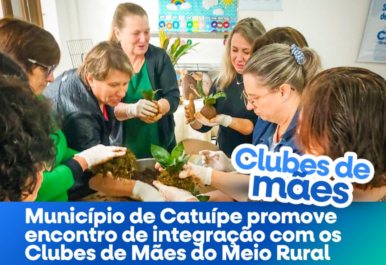 Município de Catuípe promove encontro de integração com os Clubes de Mães do Meio Rural Município de Catuípe promove encontro de integração com os Clubes de Mães do Meio Rural