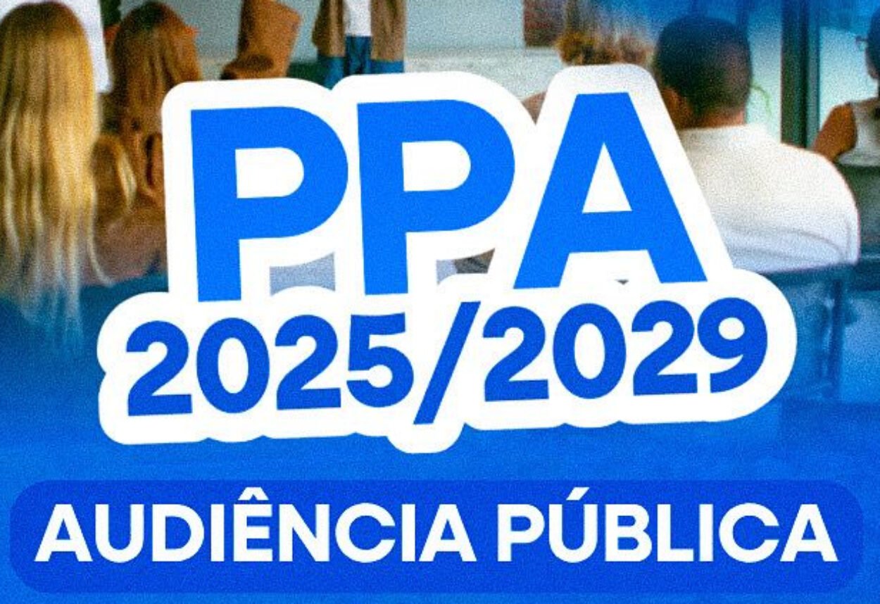 Participe da Audiência Pública do PPA 2025/2029!
